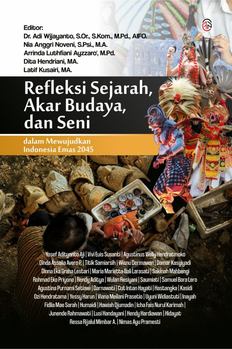 Refleksi Sejarah, Akar Budaya, dan Seni dalam Mewujudkan Indonesia Emas 2045
